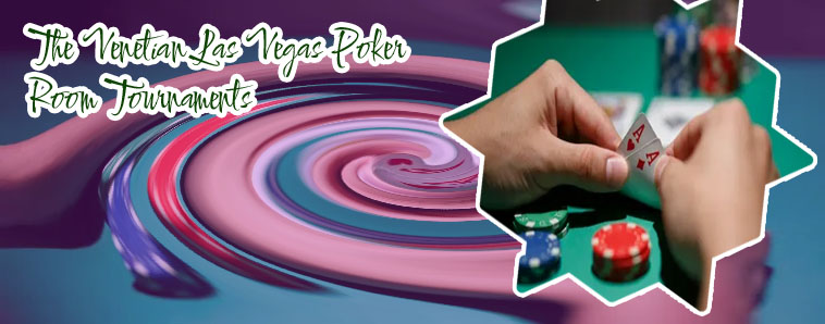 Venetian casino poker tournaments